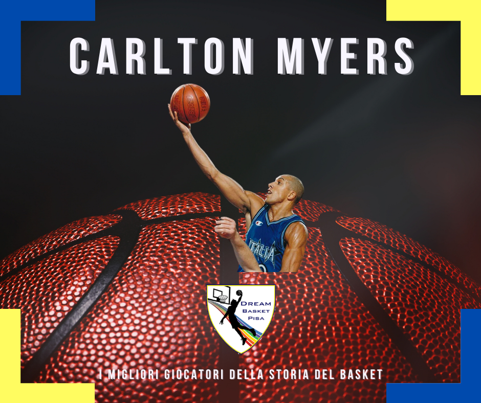 I migliori giocatori di basket di sempre - Carlto Myers